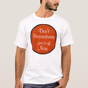 Stel het niet uit t-shirt