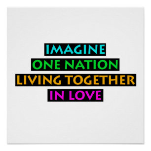 Stel je een natie voor die samen in liefde leeft perfect poster