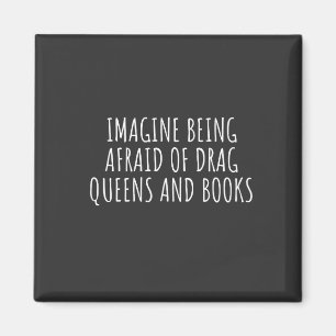 Stel je eens voor dat je bang bent voor Drag Queen Magneet
