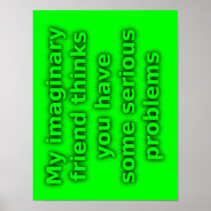 Stel je eens voor dat je ernstige problemen hebt m poster