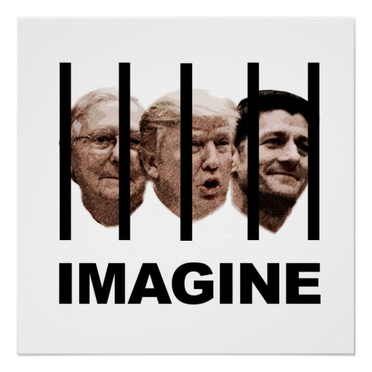 Stel je Trump, McConnell en Ryan Behind Bars voor Perfect Poster (Voorkant)