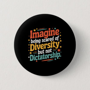 Stel je voor dat je bang bent voor diversiteit, ma ronde button 5,7 cm