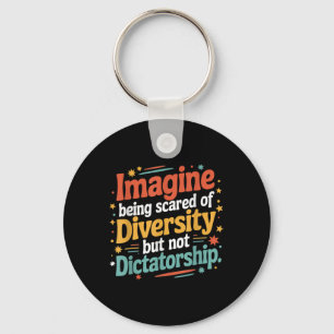 Stel je voor dat je bang bent voor diversiteit, ma sleutelhanger
