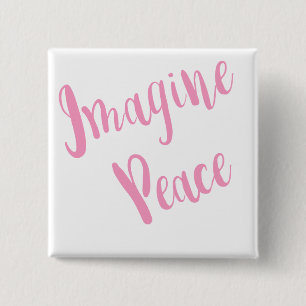 Stel je voor dat je voor vrede een grafisch roze t vierkante button 5,1 cm
