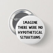 Stel je voor: hypothetisch ronde button 5,7 cm (Voorkant /achterkant)
