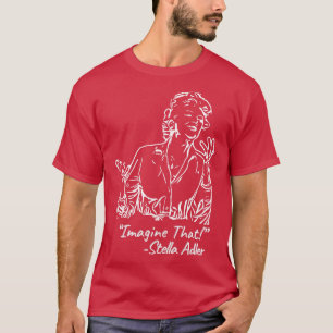 Stella Adler zegt T-shirt