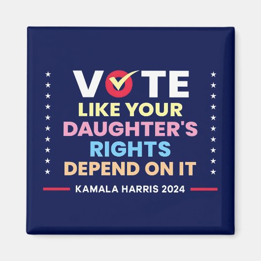 Stem alsof de rechten van je dochter ervan afhange magneet (Voorkant)