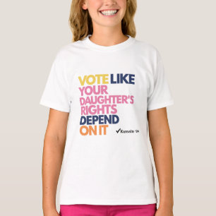 Stem alsof de rechten van je dochter ervan afhange t-shirt