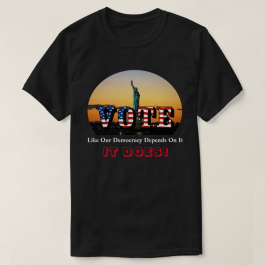 STEM alsof onze democratie ervan afhangt....DAT IS T-shirt (Design voorkant)