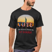 STEM alsof onze democratie ervan afhangt....DAT IS T-shirt (Voorkant)