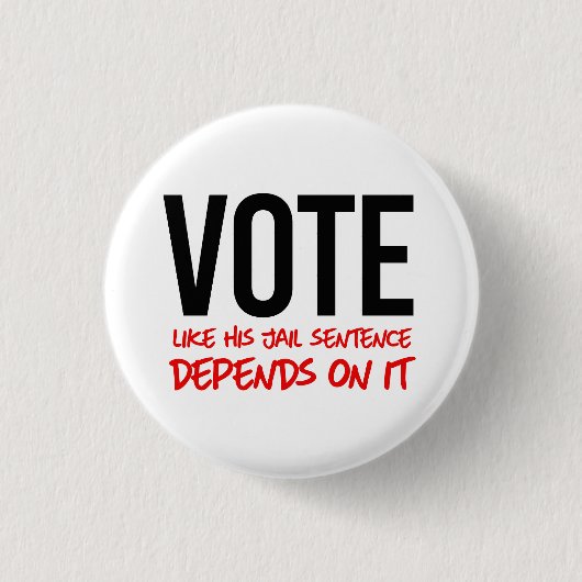 Stem alsof zijn gevangenisstraf ervan afhangt ronde button 3,2 cm (Voorkant)