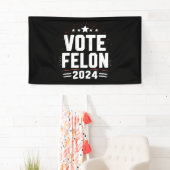 Stem Felon Trump 2024 Grappige verkiezing Stemming Spandoek (Insitu)