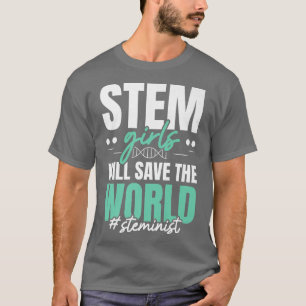 STEM Girls redden de wereld Steministische Wetensc T-shirt