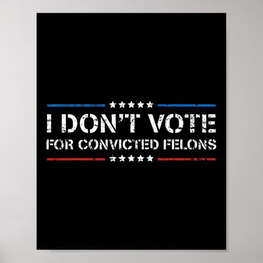 Stem niet op veroordeelde misdadigers Anti-Trump 1 Poster (Voorkant)