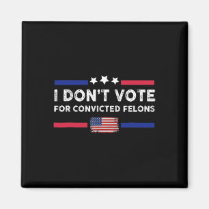 Stem niet op veroordeelde misdadigers anti-Trump Magneet