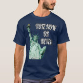 Stem nu of nooit. t-shirt (Voorkant)