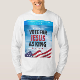Stem op Jezus als Koning-Presidentsverkiezing 2024 T-shirt