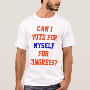 Stem op mezelf voor het Congres Funny Politiek T-shirt