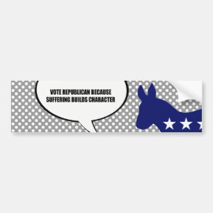 Stem Republikein omdat het lijden karakter bouwt Bumpersticker