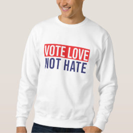 Stemliefde niet haat sweatshirt