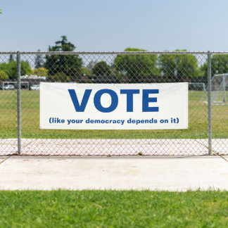 Stemmen alsof je democratie afhangt van het White  Spandoek