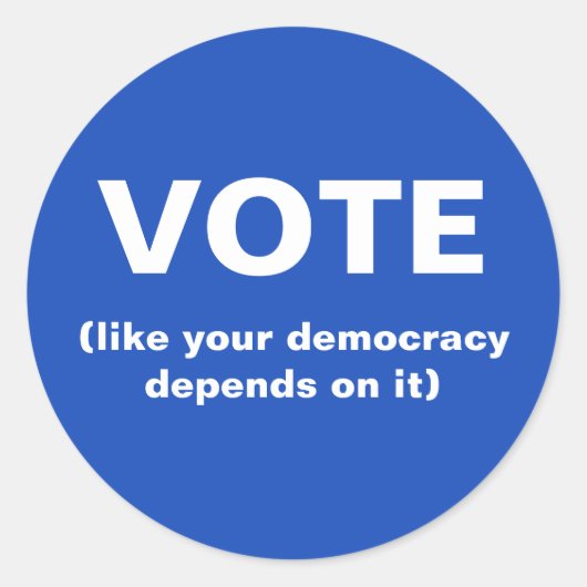 Stemmen alsof je democratie afhankelijk is van bla ronde sticker (Voorkant)