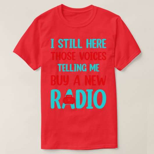 stemmen die zeggen dat ik een nieuwe radio koop t-shirt (Design voorkant)