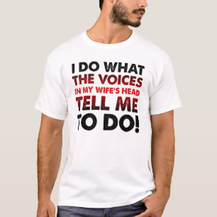 Stemmen In Het Hoofd Van Mijn Vrouw Grappige T-Shi T-shirt