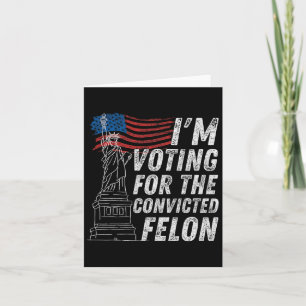 Stemmen Veroordeelde Felon Grappig Pro Trump 2024 Kaart