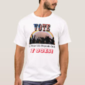 STEMMING alsof je leven ervan afhangt..DAT DOET HE T-shirt (Voorkant)