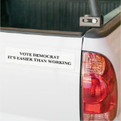 Stemming-democraat, het is makkelijker dan werken bumpersticker (Op Truck)