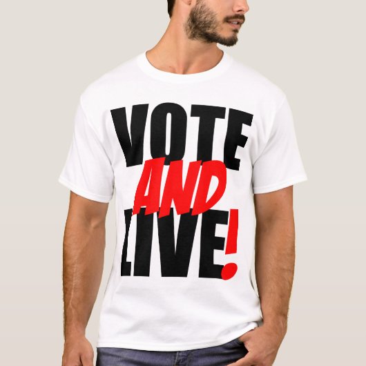 Stemming en live t-shirt (Voorkant)