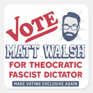 Stemming Matt Walsh - Theocratische fascist - SBG4 Vierkante Sticker