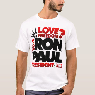 STEMMING RON PAUL PRESIDENT 2012 Love Freedom? T-s T-shirt