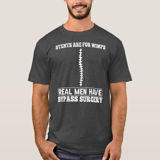 Stents Are For Wimps Real Men Have Bypass Open T-shirt (Voorkant)