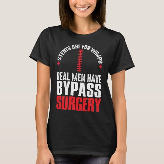 Stents is voor Wimps dat echte Mannen een bypassop T-shirt (Voorkant)