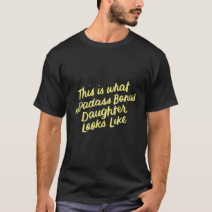 Step Bonus Dochter Funny Family Giften voor Stepda T-shirt