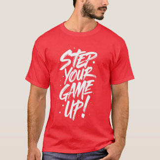 STEP YOUR GAME UP girl girl T-shirt
