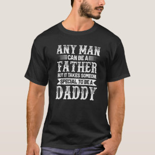 Stepdad Er is iemand speciaal voor nodig om papa S T-shirt