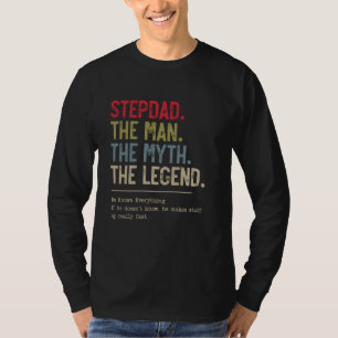 Stepdad het Man De mythe De legende die hij kent T-shirt