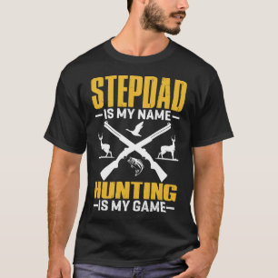 STEPDAD is mijn naam jagen is mijn spel T-shirt