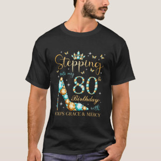 Stepg Into My 80Th With God'S Grace And Mercy T-shirt