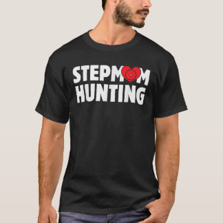 Stepmama Hunting Woman Funny Gezegde  Pap Jok T-shirt