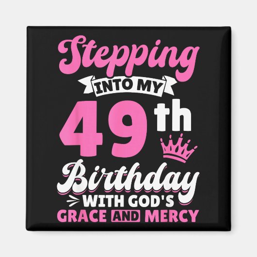 Stepng Into My 49th Birthday With Gods Grace And M Magneet (Voorkant)