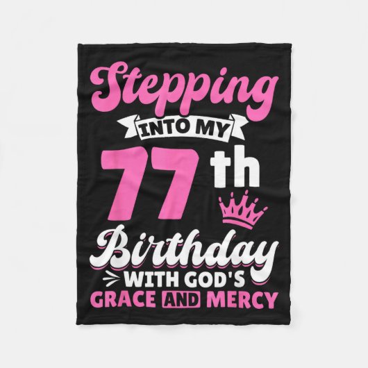 Stepng Into My 77th Birthday With Gods Grace And M Fleece Deken (Voorkant)