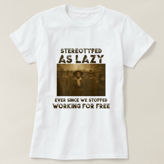 Stereotyped as Lazy T-shirt (Design voorkant)
