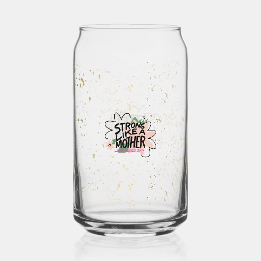 Sterk als een moeder blikvorm glas (Voorkant)