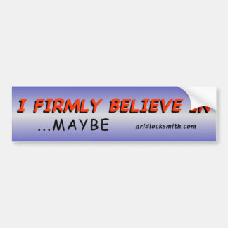 Sterk geloof... misschien bumpersticker