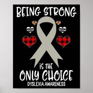 Sterk is de enige keuze voor dyslexie bewustzijnsl poster