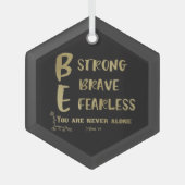 Sterk, moedig, onverdiend citaat glas ornament (Voorkant)